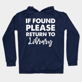 If Found Please Return To Library Hoodie